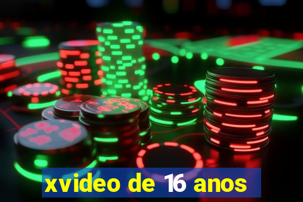 xvideo de 16 anos